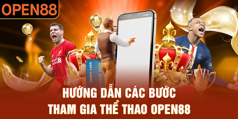 Quy trình cá cược tại OPEN88 dễ dàng